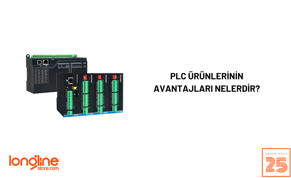 PLC Ürünlerinin Avantajları nelerdir?
