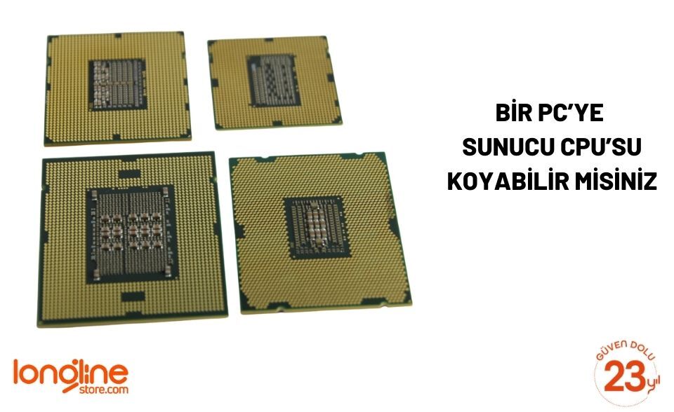 Bir PC'ye sunucu CPU'su koyabilir misiniz?