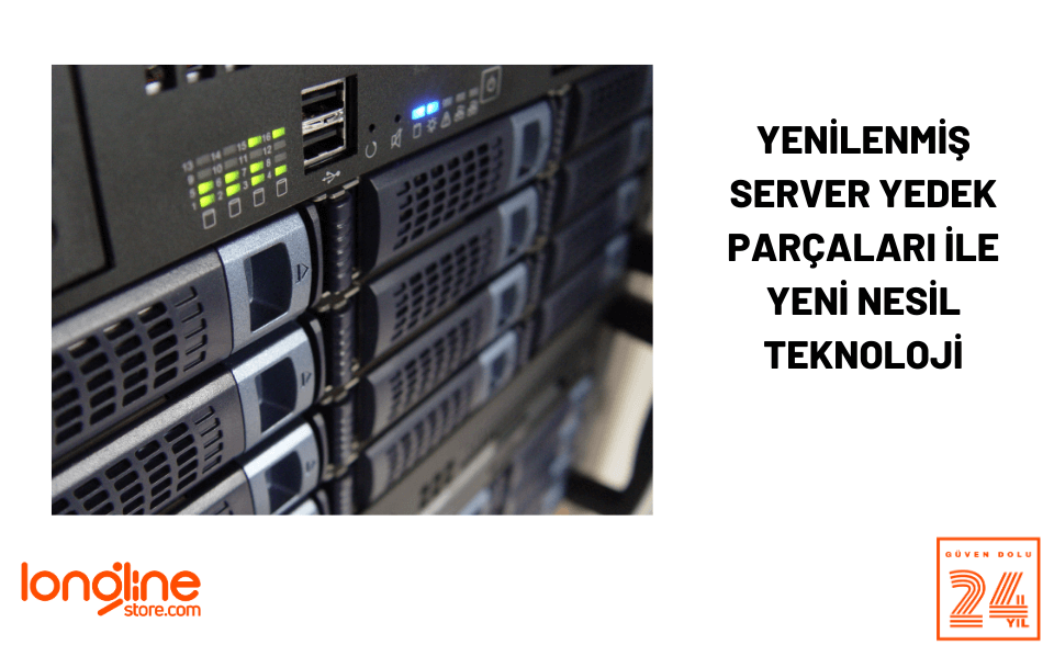 Yenilenmiş Server Yedek Parçaları ile Yeni Nesil Teknoloji